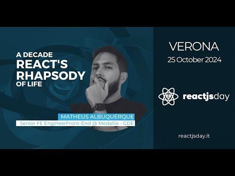 A Decade React's Rhapsody of Life | Matheus Albuquerque | reactjsday 2024