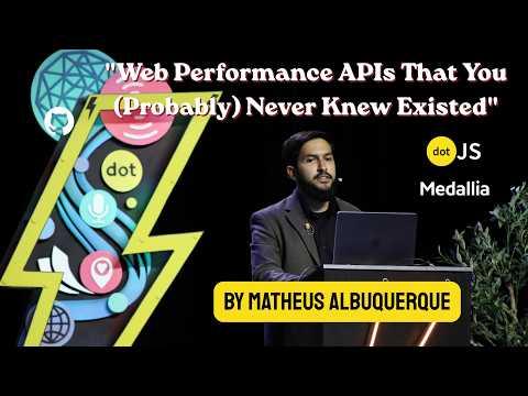 Web Perf APIs That You (Probably) Never Knew Existed - Matheus Albuquerque - Medallia - dotJS 2026